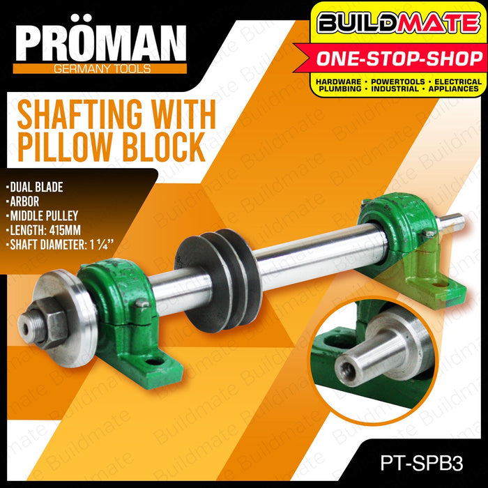 PROMAN | PROBUILD Shafting 1 1/4" Inch With Pillow Block No.1 Dual Blade Saw Shaft PT-SPB3 BUILDMATE