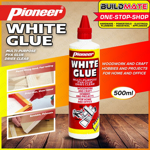 PIONEER White Glue 500ML Bottle Multi Purpose PVA Glue Dries Clear For Woodwork 1PCW325B •BUILDMATE•